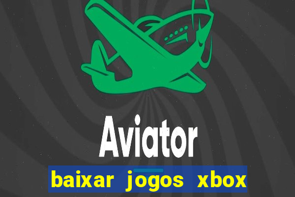 baixar jogos xbox 360 lt